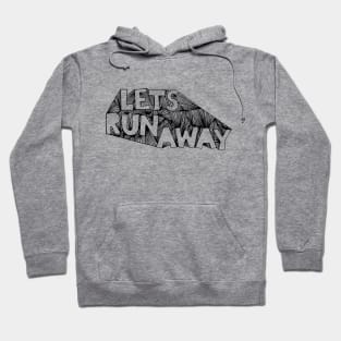 Let's Run Away Hoodie